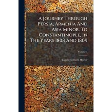 (영문도서)A Journey Through Persia Armenia And Asia Minor To Constantinople In The Year... Paperback, Nabu Press, English, 9781245226257
