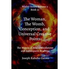 (英文圖書)The Woman The Womb Conception and Universal Creative Points: The Matrix of So... 平裝版, Independently Published, 英文