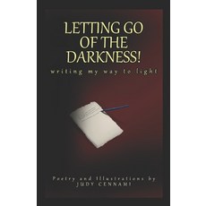 (영문도서)Letting Go of the Darkness!: writing my way to light Paperback, Independently Published, English, 9798452800910