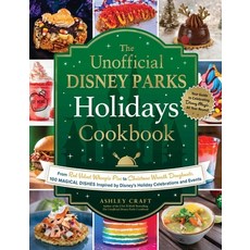 (영문도서) The Unofficial Disney Parks Holidays Cookbook: From Red Velvet Whoopie Pies to Christmas Wrea... Hardcover, Adams Media Corporation, English, 9781507220337
