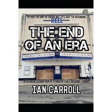 (영문도서) The End of an Era: Is This the End? Of Course Not It's Just the Beginning... Paperback, Independently Published, English, 9781093815849