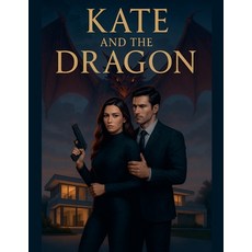 (영문도서)Kate And The Dragon Paperback, Word Smith, English, 9798231669516