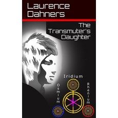 (영문도서) The Transmuter's Daughter Paperback, Createspace Independent Pub..., English, 9781721981441