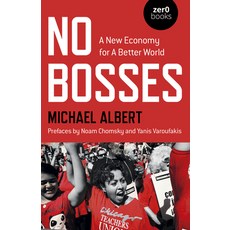 (영문도서) No Bosses: A New Economy for a Better World Paperback, Zero Books, English, 9781782799467