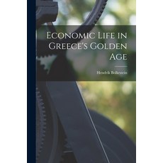 (영문도서) Economic Life in Greece's Golden Age Paperback, Hassell Street Press, English, 9781014711625