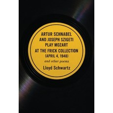(영문도서)ARTUR SCHNABEL AND JOSEPH SZIGETI PLAY MOZART AT THE FRICK COLLECTION (APRIL 4 ... Paperback, Arrowsmith Press, English, 9798990405080