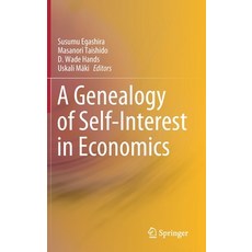 A Genealogy of Self-Interest in Economics Hardcover, Springer