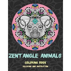 Zentangle Animals - Coloring Book - Relaxing and Inspiration Paperback, Independently Published