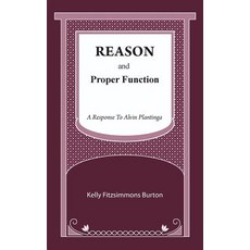 (영문도서) Reason and Proper Function: A Response to Alvin Plantinga Paperback, Public Philosophy Press, English, 9780578500249