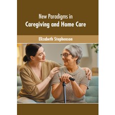(영문도서) New Paradigms in Caregiving and Home Care Hardcover, Murphy & Moore Publishing, English, 9781639873944