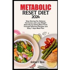 (영문도서) Metabolic Reset Diet 2024: Stop Storing Fat Balance Hormones and Lose Weight Naturally by Ea... Paperback, Independently Published, English, 9798877775411
