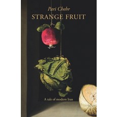 (영문도서)Strange Fruit: A tale of modern Iran Paperback, Independently Published, English, 9798293064960
