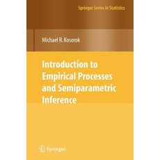 (영문도서) Introduction to Empirical Processes and Semiparametric Inference Paperback, Springer, English, 9781441925787