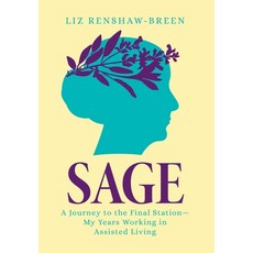 (영문도서)Sage: A Journey to the Final Station--My Years Working in Assisted Living Hardcover, Tiamia Press, English, 9798989877539