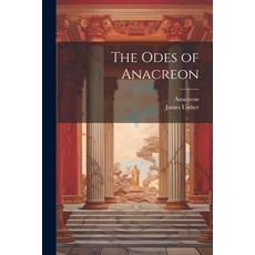 (영문도서) The Odes of Anacreon Paperback, Legare Street Press, English, 9781022169067