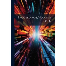 (영문도서)Proceedings Volumes 34-37 Paperback, Nabu Press, English, 9781143761539