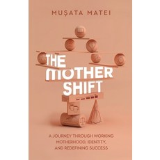 (英文圖書)The Mother Shift: A journey through working motherhood identity and redefining... 平裝版, Dreamwork Collective, 英文