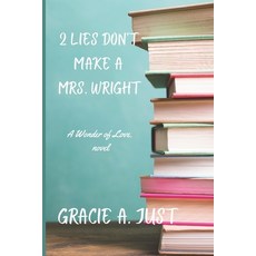 (英文圖書)2 Lies Don't Make a Mrs. Wright: A Wonder of Love novel 平裝版, Independently Published, 英文