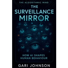 (영문도서)The Surveillance Mirror Paperback, Gari Johnson, English, 9798232948085