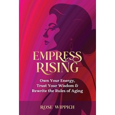 (英文圖書)Empress Rising: Own Your Energy Trust Your Wisdom & Rewrite the Rules of Aging 平裝版, Spirit Feather Press, 英文
