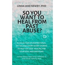 So you want to heal from past abuse?: A collection of inspirational ditties and short stories to hel... Paperback, Independently Published, English, 9781688895317