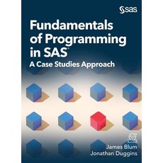 Fundamentals of Programming in SAS: A Case Studies Approach Hardcover, SAS Institute
