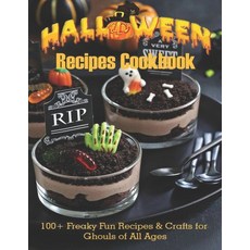 Halloween Recipes Cookbook: 100+ Freaky Fun Recipes & Crafts for Ghouls of All Ages Paperback, Independently Published