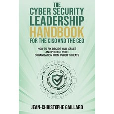 (영문도서) The CyberSecurity Leadership Handbook for the CISO and the CEO: How to Fix Decade-Old Issues ... Paperback, Corix Partners, English, 9781637351864