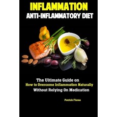 (영문도서) Inflammation: Anti-Inflammatory Diet The Ultimate Guide on How to Overcome Inflammation Natur... Paperback, Independently Published, English, 9781086396027