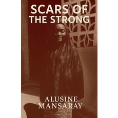 (영문도서)Scars of the Strong Paperback, Alusine Mansaray, English, 9798231004324