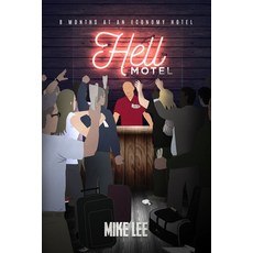 Hell Motel: 8 Months at an Economy Hotel Paperback, Independently Published, English, 9798580135137
