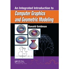 (영문도서) An Integrated Introduction to Computer Graphics and Geometric Modeling Paperback, CRC Press, English, 9781138381476