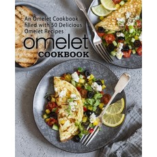 (영문도서) Omelet Cookbook: An Omelet Cookbook Filled with 50 Delicious Omelet Recipes Paperback, Createspace Independent Pub..., English, 9781977511423