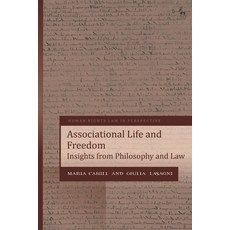 (영문도서)Associational Life and Freedom: Insights from Philosophy and Law Hardcover, Hart Publishing, English, 9781509986699 Hart Publishing, English, 9781509986699