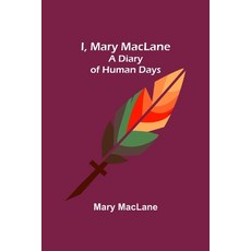 (영문도서) I Mary MacLane; A Diary of Human Days Paperback, Alpha Edition, English, 9789356313613