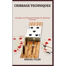 (영문도서) Cribbage Techniques: Strategies And Winning Strategies For Mastering The Game Paperback, Independently Published, English, 9798851120794