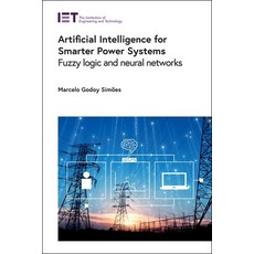 (영문도서) Artificial Intelligence for Smarter Power Systems: Fuzzy Logic and Neural Networks Hardcover, Institution of Engineering ..., English, 9781839530005