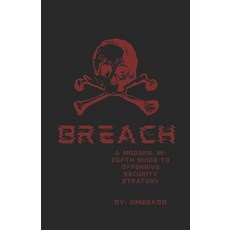 (영문도서)Breach: A Modern IN-Depth Guide to Offensive Security Strategy Paperback, Independently Published, English, 9798254249702