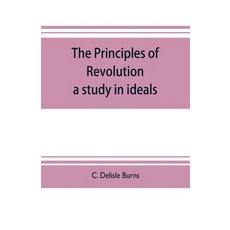 (영문도서)The principles of revolution: a study in ideals Paperback, Alpha Edition, English, 9789353704421
