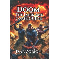 (英文圖書)Doom: The Dark Ages Game Guide: Learn Combat Essentials Master Advanced Tactics... 平裝版, Independently Published, 英文