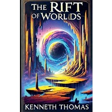(영문도서) The Rift Of Worlds Paperback, Kenneth Thomas, English, 9798230007074