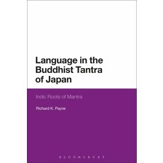 Language in the Buddhist Tantra of Japan: Indic Roots of Mantra Paperback, Continnuum-3PL