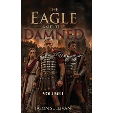 (영문도서)The Eagle and The Damned Hardcover, London eBook House, English, 9781918555585
