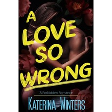 A Love So Wrong: A Forbidden Romance Paperback, Independently Published, English, 9798579695406