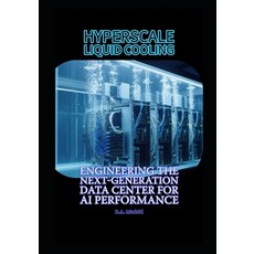 (英文圖書)Hyperscale Liquid Cooling: Engineering the Next-Generation Data Center for AI Pe... 平裝版, Independently Published, 英文