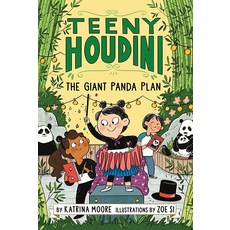 Teeny Houdini #3: The Giant Panda Plan: A Hilarious Chapter Book About a First Grade Magician and, Teeny Houdini #3: The Giant Pa