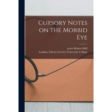 (영문도서) Cursory Notes on the Morbid Eye [electronic Resource] Paperback, Legare Street Press, English, 9781014723420