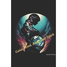 (영문도서)Gaia: Mind Body and Spirit Paperback, Independently Published, English, 9798273701120