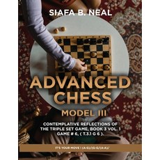 (영문도서)Advanced Chess - Model III - Contemplative Reflections of The Triple Set Game B... Paperback, Page Solutions, English, 9798896330745