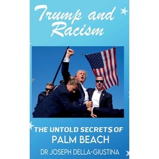 (영문도서) Trump and Racism Hardcover, Dr. Joseph Della Giustina, English, 9798990958555